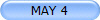 MAY 4