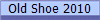Old Shoe 2010